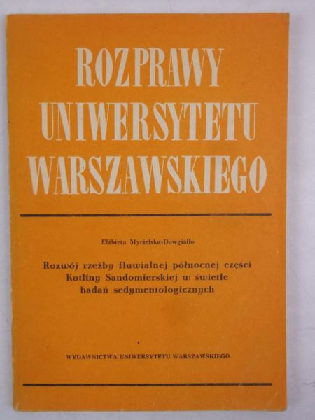 Rozwój rzeźby fluwialnej północnej części Kotliny Sandomierskiej w świetle badań sedymentologicznych
