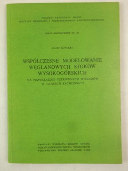 Współczesne modelowanie węglanowych stoków wysokogórskich. Na przykładzie Czerwonych Wierchów w Tatrach Zachodnich