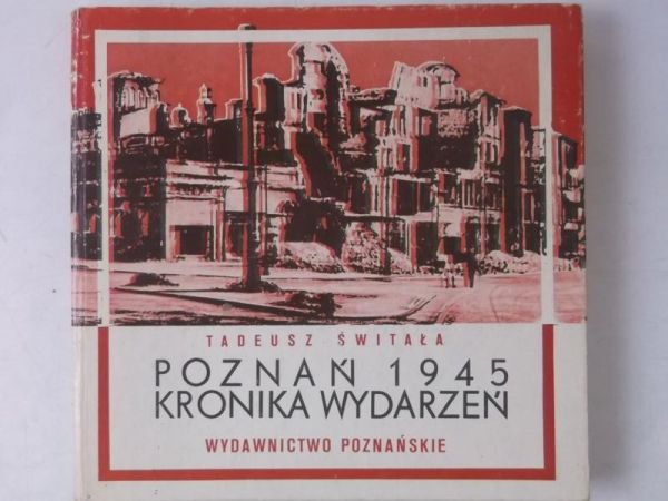 Poznań 1945. Kronika wydarzeń