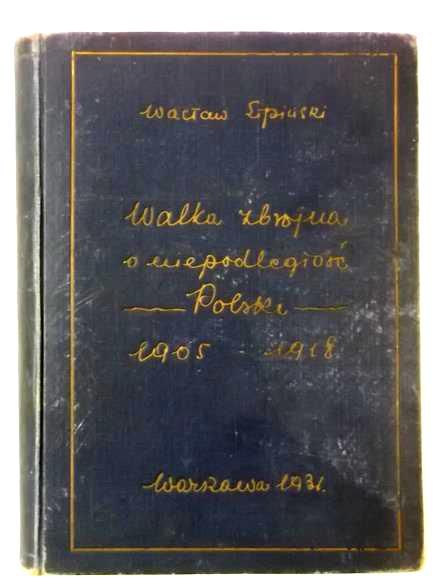 Walka zbrojna o niepodległość Polski 1905-1918, 1931 r.