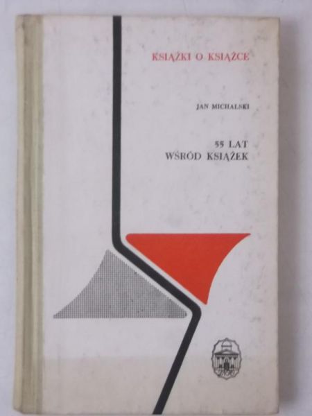 Michalski Jan - 55 lat wśród książek