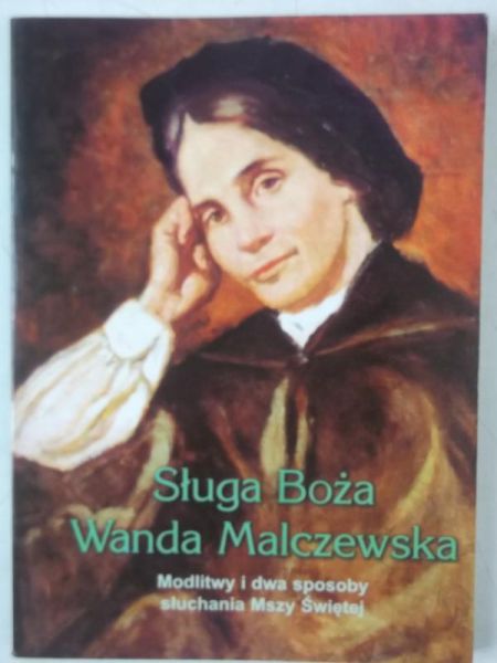Sługa Boża Wanda Malczewska. Modlitwy i dwa sposoby słuchania Mszy Świętej