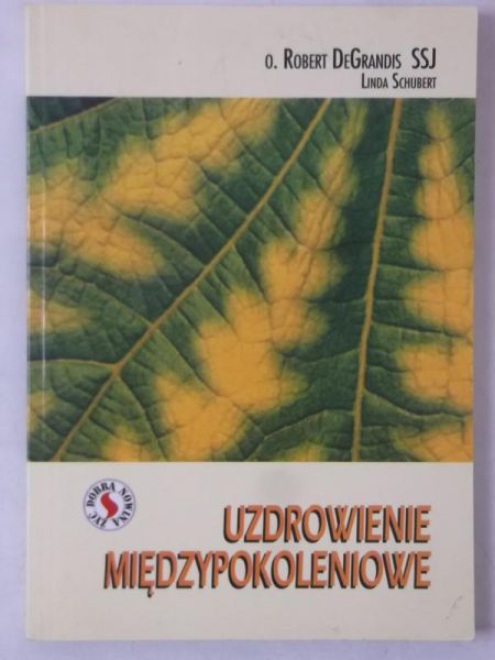 DeGrandis  - Uzdrowienie międzypokoleniowe