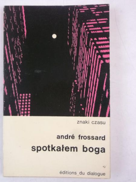 Frossard Andre - Spotkałem Boga