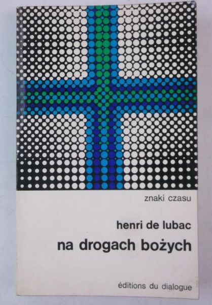 Lubac de Henri - Na drogach bożych