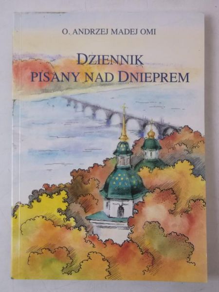 Madej Andrzej - Dziennik pisany nad Dnieprem