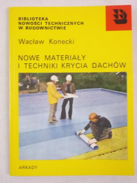 Nowe materiały i technika krycia dachów