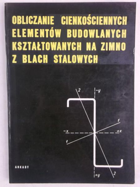 Obliczanie cienkościennych elementów budowlanych kształtowanych na zimno z blach stalowych