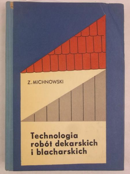 Michnowski  Z. - Technologia robót dekarskich i blacharskich