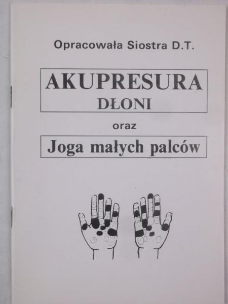 Akupresura dłoni. Joga małych palców