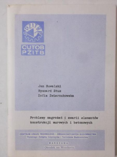 Problemy zagrożeń i awarii elementów konstrukcji murowych i betonowych