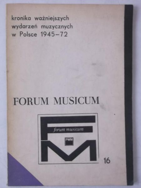 Poniatowska Renata - Kronika ważniejszych wydarzeń muzycznych w Polsce 1945-72