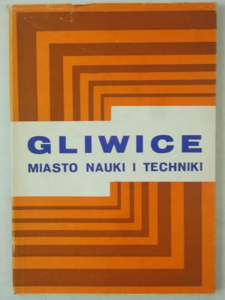 Całka Edmund - Gliwice. Miasto nauki i techniki