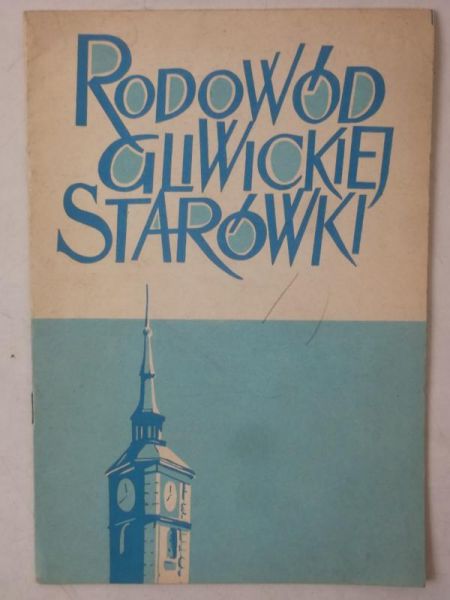 Danek Zbigniew - Rodowód gliwickiej starówki