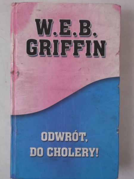 Griffin W. E. B. - Odwrót, do cholery!