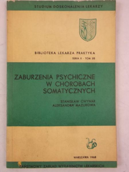 Cwynar Stanisław - Zaburzenia psychiczne w chorobach somatycznych