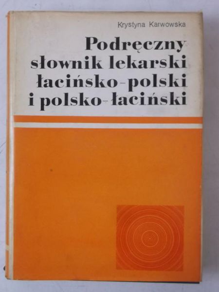 Podręczny słownik lekarski, łacińsko - polski i polsko - łaciński