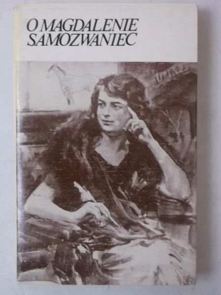O Magdalenie Samozwaniec. Wspomnienia