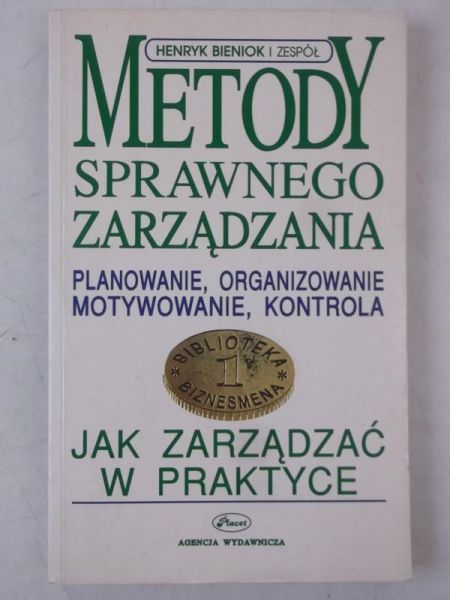 Bieniok Henryk - Metody sprawnego zarządzania