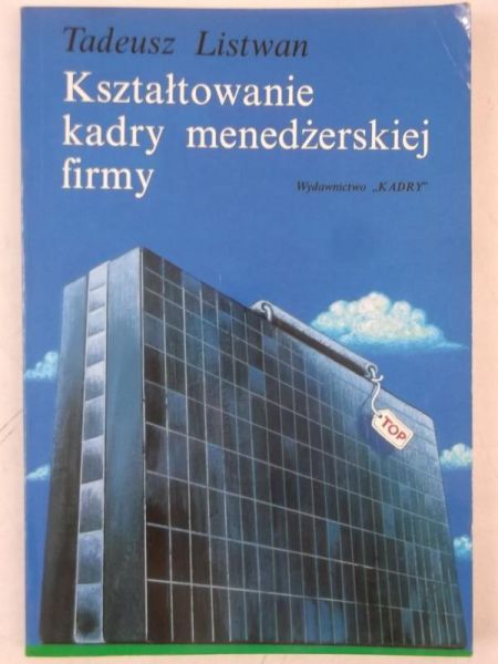 Kształtowanie kadry menedżerskiej firmy