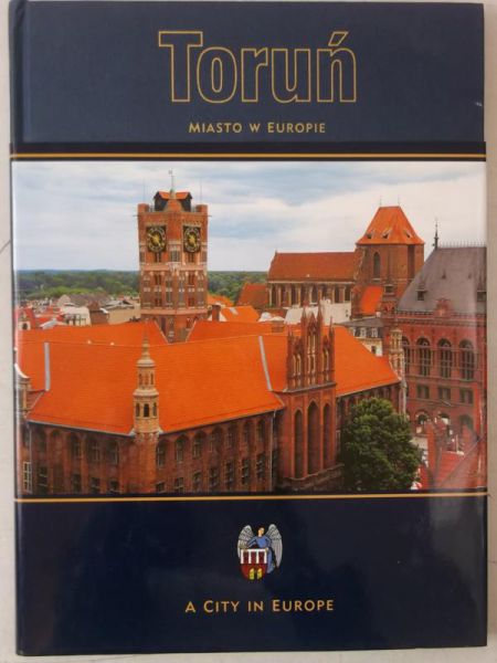 Toruń. Miasto w Europie