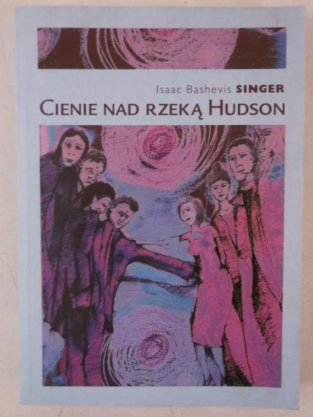 Bashevis - Cienie nad rzeką Hudson