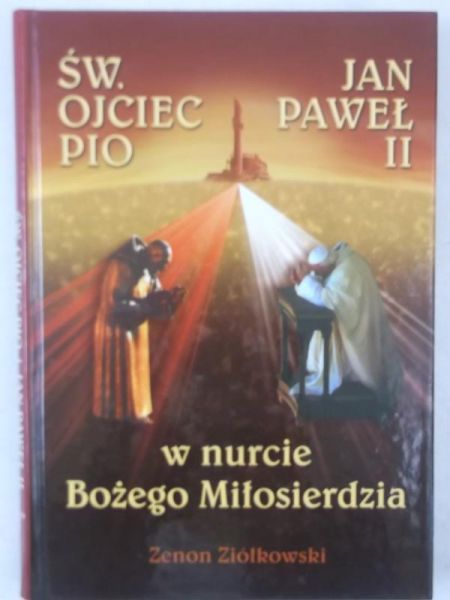 Św. Ojciec Pio i Jan Paweł II. W nurcie Bożego Miłosierdzia