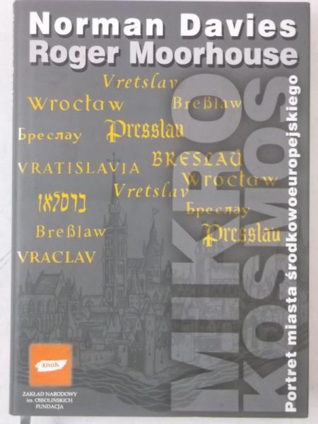 Davies N., Moorhouse R. - Mikrokosmos. Portret miasta środkowoeuropejskiego