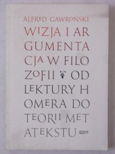 Gawroński Alfred - Wizja i argumentacja w filozofii