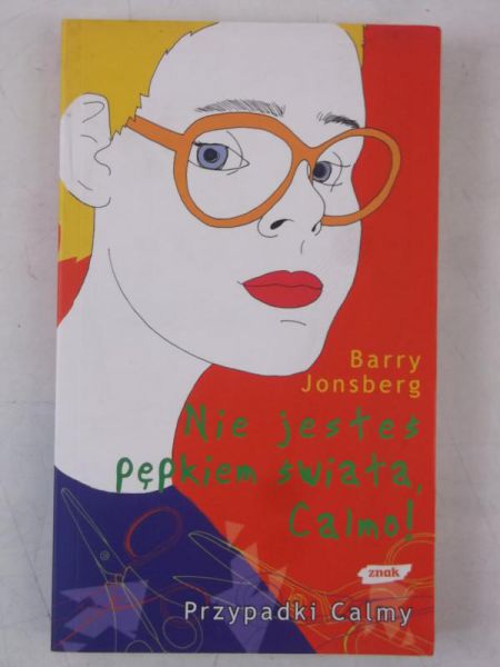 Jonsberg Barry - Nie jesteś pępkiem świata, Calmo!