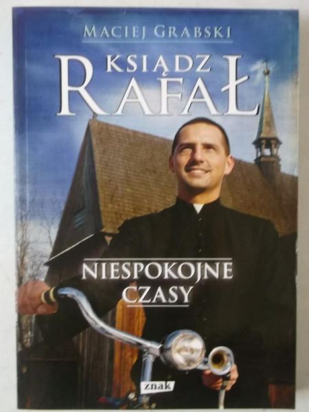 Ksiądz Rafał. Niespokojne czasy