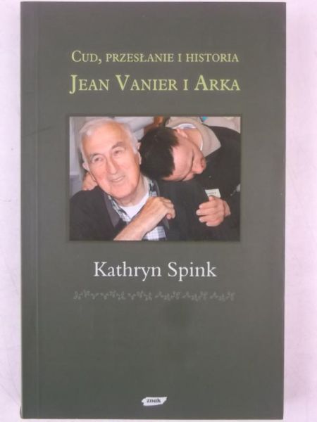 Cud, przesłanie i historia. Jean Vanier i Arka