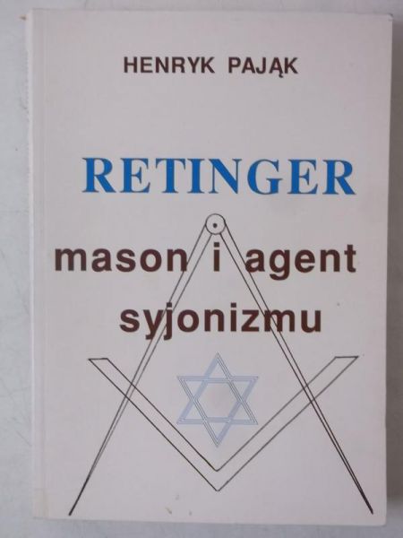 Pająk Henryk - Retinger mason i agent syjonizmu