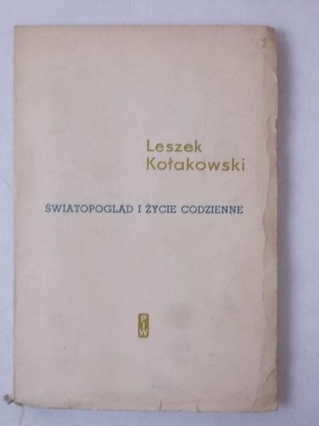 Kołakowski Leszek - Światopogląd i życie codzienne