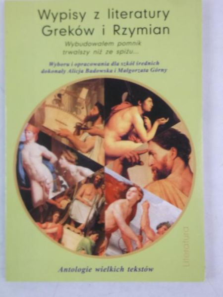 Wypisy z literatury Greków i Rzymian.  Wybudowałem pomnik trwalszy niż ze spiżu