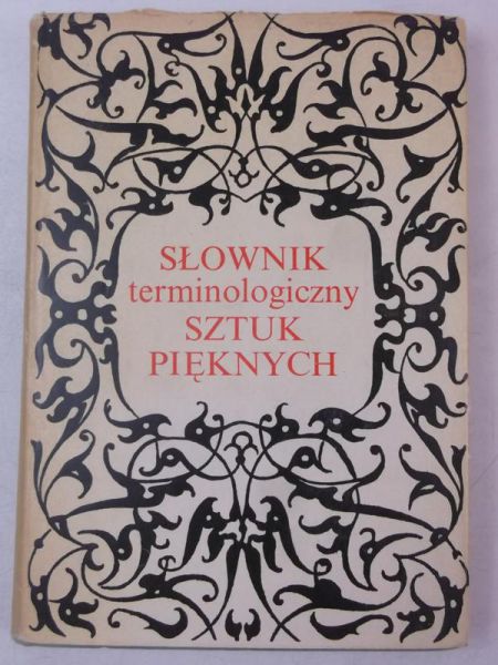 Dyczek Alicja (red.) - Słownik terminologiczny sztuk pięknych