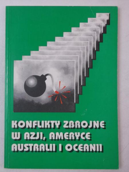 Kuczyński Maciej - Konflikty zbrojne w Azji, Ameryce, Australii i Oceanii