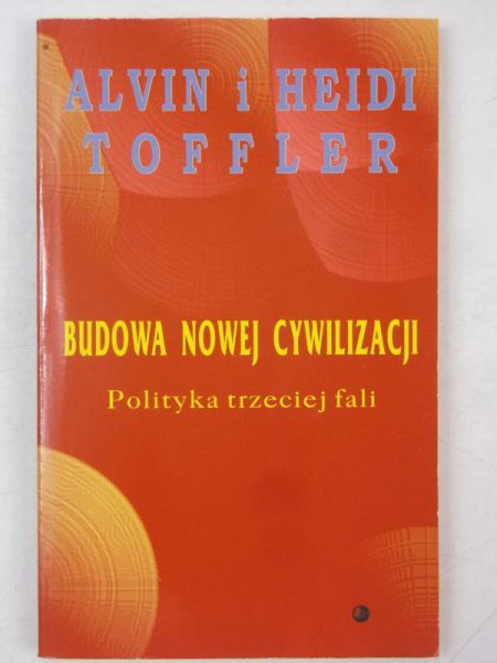 Budowa nowej cywilizacji. Polityka trzeciej fali