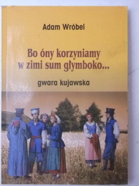 Bo óny korzyniami w zimi sum głymboko. Gwara kujawska