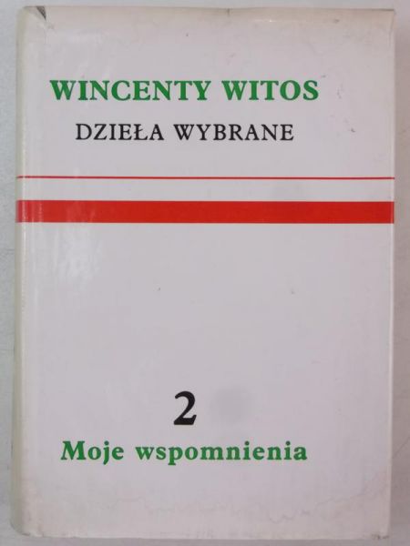 Dzieła wybrane, część II. Moje wspomnienia
