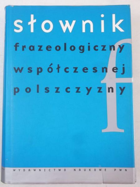 Liberek Jarosław - Słownik frazeologiczny współczesnej polszczyzny