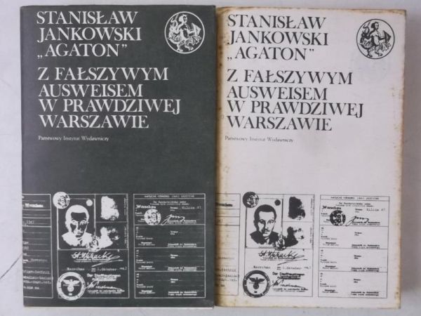 Jankowski Agaton Stanisław - Z fałszywym Ausweisem w prawdziwej Warszawie, Tom I-II