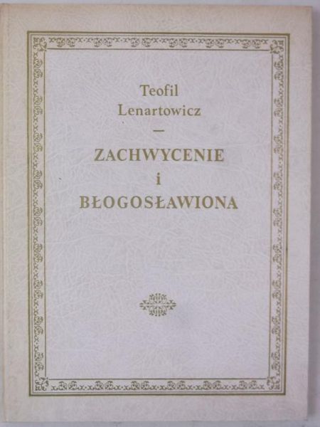 Zachwycenie i błogosławiona, reprint z 1861 r.