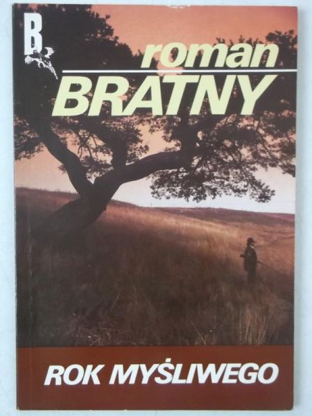 Bratny Roman - Rok myśliwego
