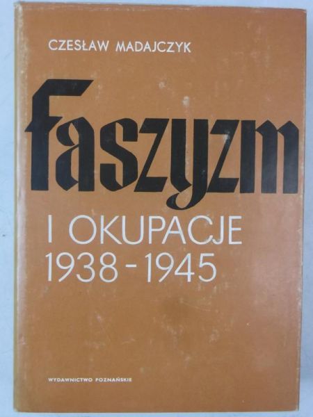 Madajczyk Czesław - Faszyzm i okupacje 1938-1945, Tom II