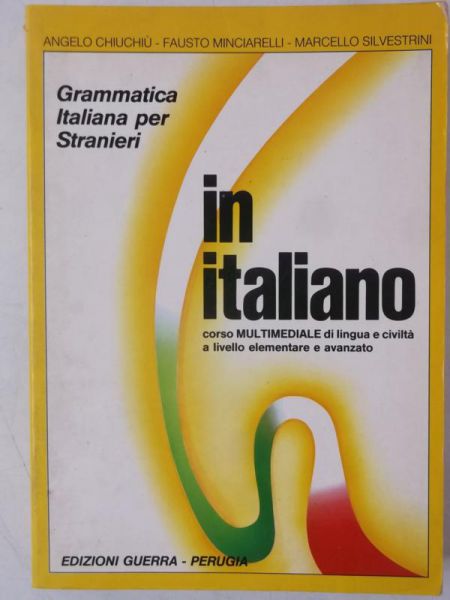 In Italiano. Grammatica Italiana per Stranieri