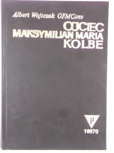 Wojtczak Albert - Ojciec Maksymilian Maria Kolbe, Tom I-II