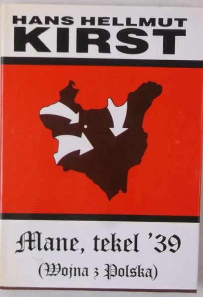 Kirst Hans Hellmut - Mane, tekel '39 (Wojna z Polską)