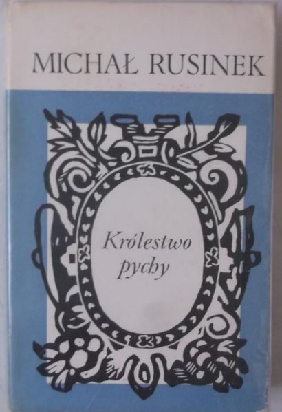 Rusinek Michał - Królestwo pychy