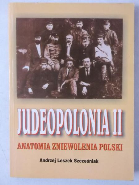 Szczęśniak   - Judeopolonia II. Anatomia zniewolenia Polski